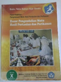 Image of Dasar Pengendalian Mutu Hasil Pertanian dan Perikanan Kelas X Semester 1