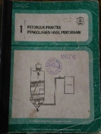 Image of Petunjuk Praktek Pengolahaan Hasil Pertanian 1