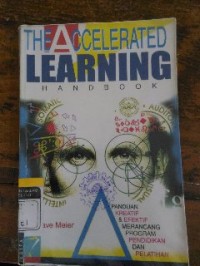Image of The accelerated learning handbook: panduan kreatif dan efektif merancang program pendidikan dan pelatihan