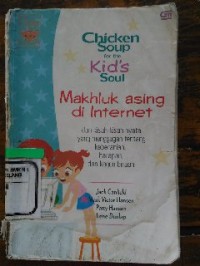 Image of Chicken Soup for the Kid's Soul: Makhluk Asing di Internet