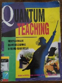Image of Quantum teaching: mempraktikka quantum learning di ruang-ruang kelas