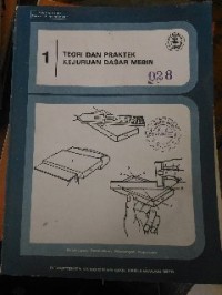 Image of Teori dan Praktek Kejuruan Dasar Mesin 1