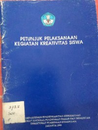Image of Petunjuk pelaksanaan kegiatan kreativitas siswa