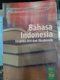 Image of Bahasa Indonesia Ekspresi Diri dan Akademik Kelas XII Semester 1