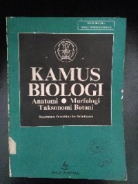 Image of Kamus Biologi Anatomi, Morfologi, Taksonomi, Botani