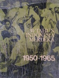 Image of 30 tahun Indonesia merdeka: 1950-1964