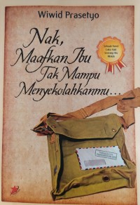 Image of Nak, Maafkan Ibu Tak Mampu Menyekolahkanmu...